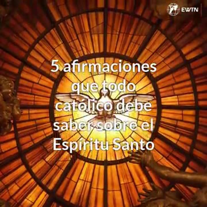 Cinco afirmaciones sobre el Espíritu Santo