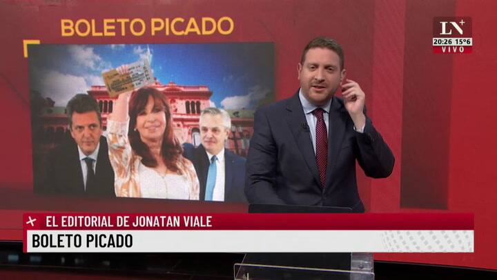 Boleto picado. El editorial de Jonatan Viale.