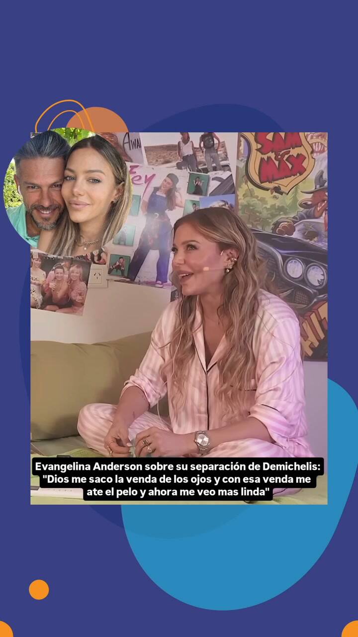 Evangelina Anderson contó los pormenores de su separación con Martín Demichelis