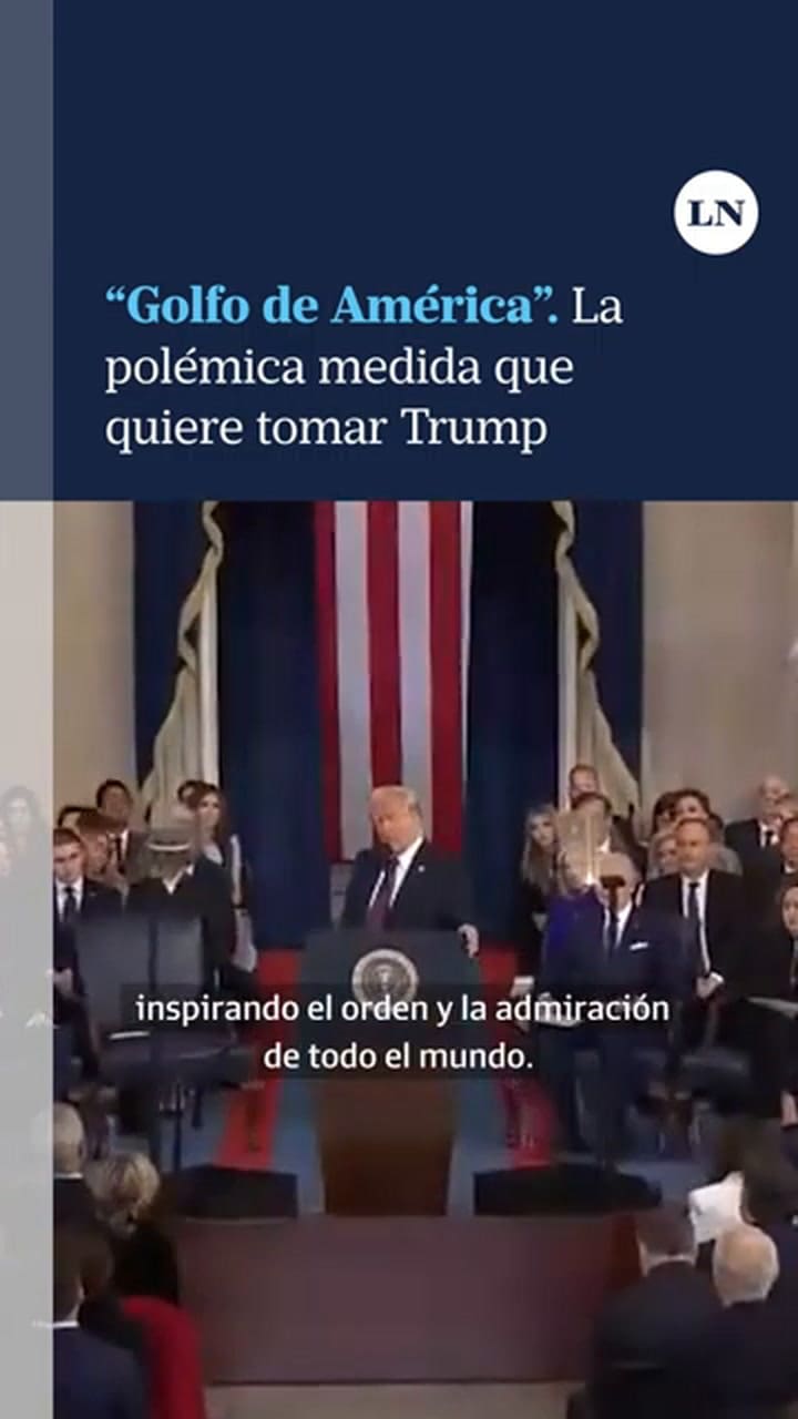 Trump reafirmó en su asunción que cambiará el nombre al Golfo de México y le pondrá Golfo de América