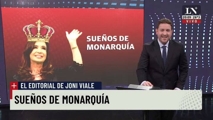 Sueños de monarquía - El editorial de Jonatan Viale