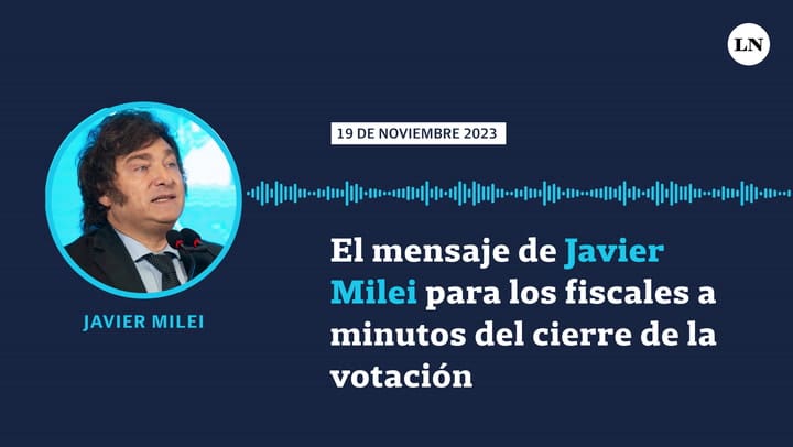 El mensaje de Javier Milei para los fiscales a minutos del cierre de la votación