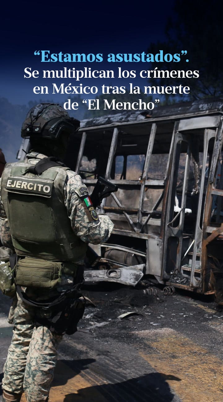 Se multiplican los crímenes en México tras la muerte de El Mencho