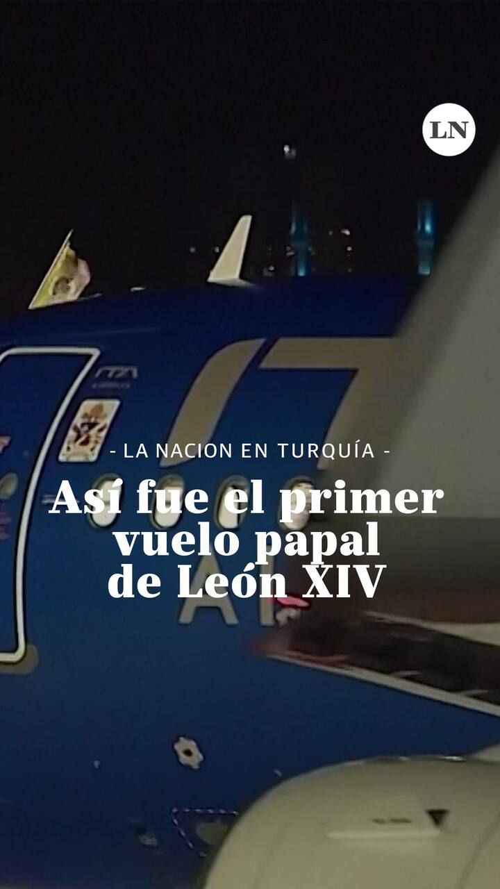 LA NACION en Turquía: así fue el primer vuelo papal de León XIV