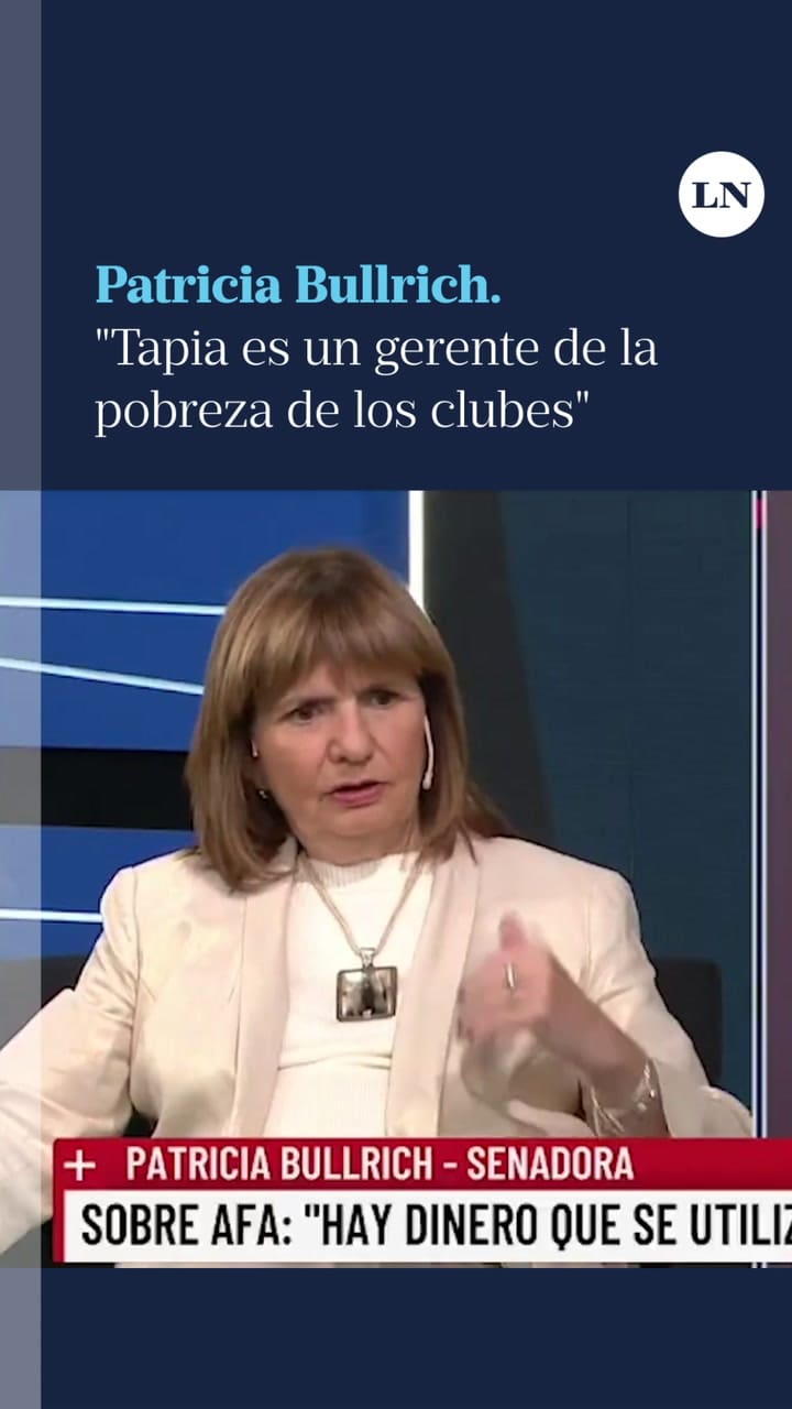 Patricia Bullrich contra Tapia: "Es un gerente de la pobreza de los clubes"