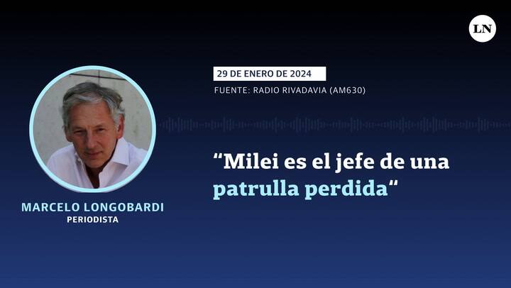 Longobardi: “Milei es el jefe de una patrulla perdida”