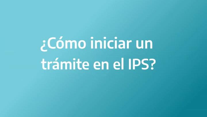 ¿Cómo iniciar un trámite el IPS?