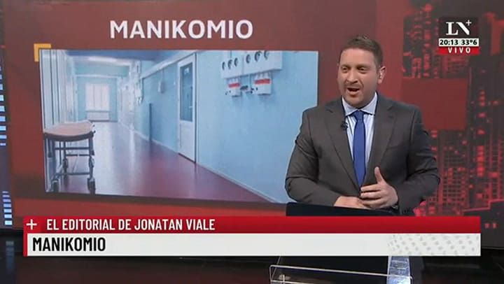 Manikomio. El editorial de Jonatan Viale.