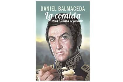 La comida en la historia argentina, Daniel Balmaceda
