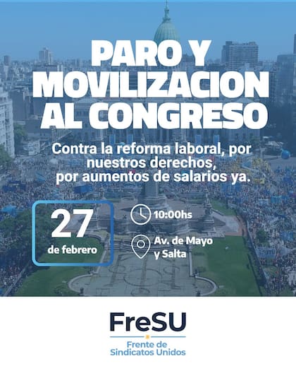 La convocatoria del Frente de Sindicatos Unidos a un paro y movilización al Congreso este viernes 27 de febrero en rechazo a la reforma laboral