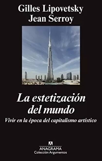“La estetización del mundo” de Gilles Lipovetsky