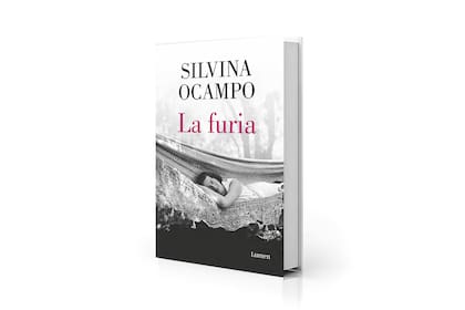 "La Furia" (Lumen, $5999), de Silvina Ocampo