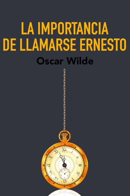 Clásica comedia trivial para gente seria, de Oscar Wilde