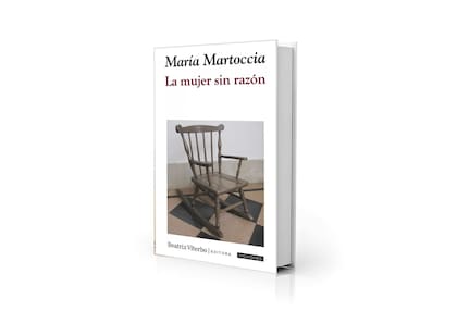 "La mujer sin razón", de María Martoccia, publicada por el sello rosarino Beatriz Viterbo