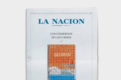 LA NACION se lució con sus ediciones sobre los cuadernos de las coimas