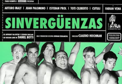 La obra de teatro Sinverguenzas, protagonizada por Arturo Francisco Maly, Esteban Prol, Diego Díaz, Toti Ciliberto, Eduardo Cutuli, Juan Palomino, Gonzalo Urtizberea y Bernardo Forteza (Fuente: Cartelera Paseo La Plaza)