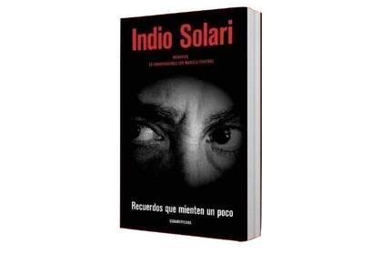 La portada de las memorias de Solari, libro en el que trabajó durante cuatro años con el escritor u periodista Marcelo Figueras