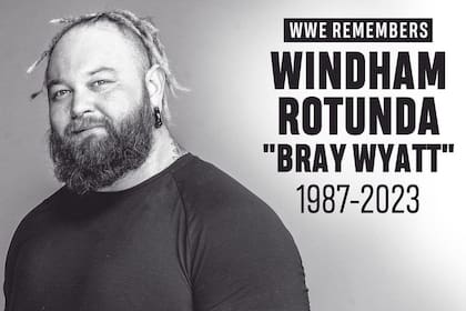 La principal empresa promotora de la lucha libre en Estados Unidos expresó sus condolencias a los amigos de Windham Rotunda, mejor conocido como Bray Wyatt