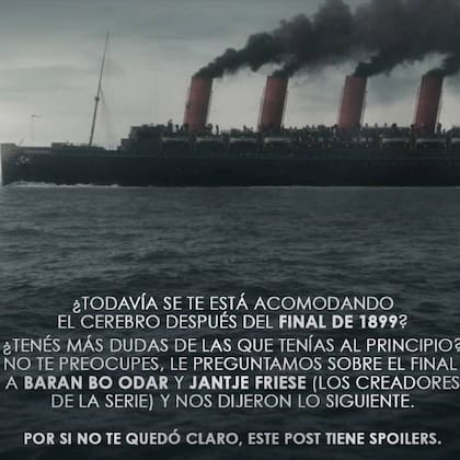 La sección argentina de Netflix consutló a los autores de 1899 sobre lo que dejó el final de la primera temporada de la serie