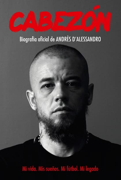 La tapa de la versión en español de "Cabezón", la biografía de Andrés D'Alessandro.