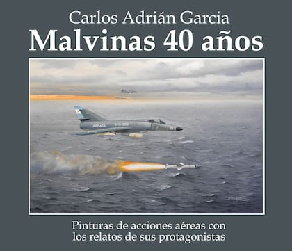 La tapa de "Malvinas 40 años", el libro de Carlos García, que fue publicado en 2022