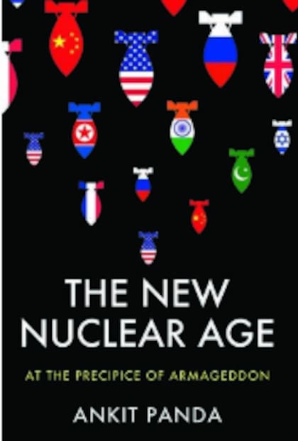 La tapa de "The new nuclear age", el libro en el que Ankit Panda desarrolla su tesis