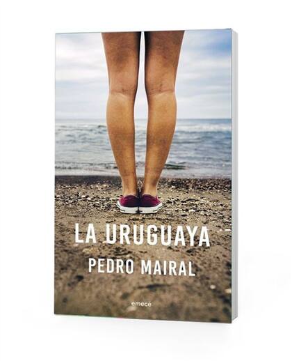 La uruguaya. Pedro Mairal. Emecé