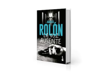 La voz ausente, el best seller de Gabriel Rolón