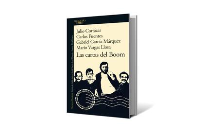 Las cartas del Boom recoge la correspondencia entre Julio Cortázar, Carlos Fuentes, Gabriel García Márquez y Mario Vargas Llosa