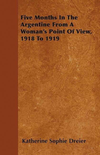 Las crónicas que escribió Dreier fueron recopiladas en el libro Five Months in The Argentine From a Woman’s Point of View, en 1920. Recién en 2016 apareció publicado en español, por la editorial chilena Cuarto Propio