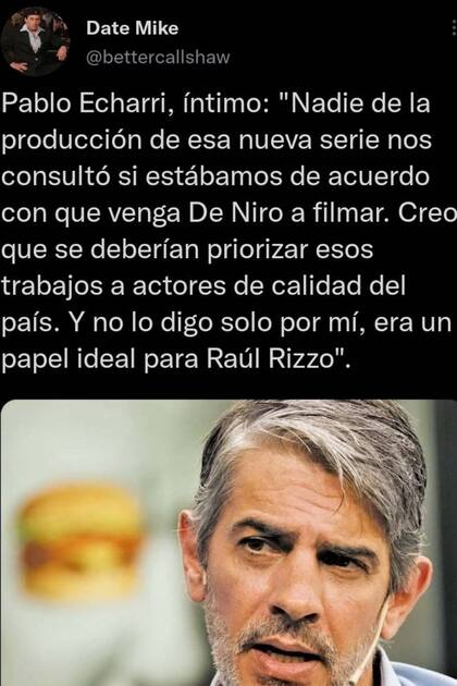 Las declaraciones de Pablo Echarri contra De Niro fueron tomadas en serio por mucha gente, pero eran falsas