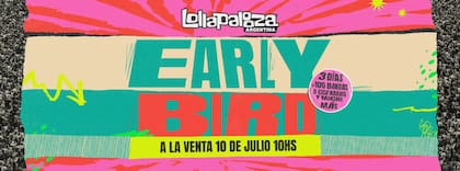 Las entradas Early Birds estarán a la venta a partir del 10 de julio