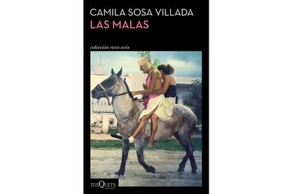 Las malas, de la escritora Camila Sosa Villada.