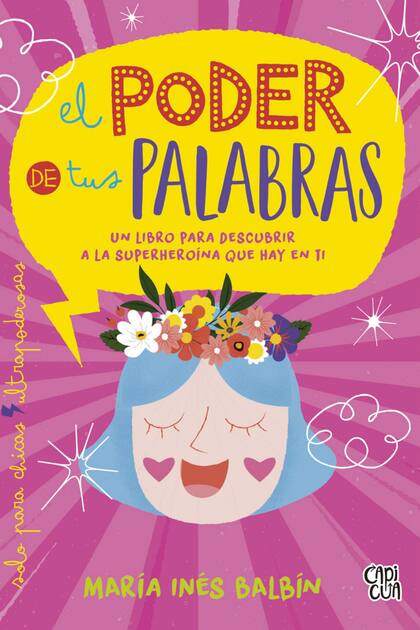 Las palabras son muy poderosas y hay que aprender a usarlas