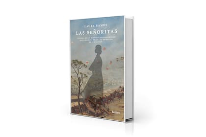 "Las Señoritas. Historia de las maestras estadounidenses que Sarmiento trajo a la Argentina en el siglo XIX", Laura Ramos