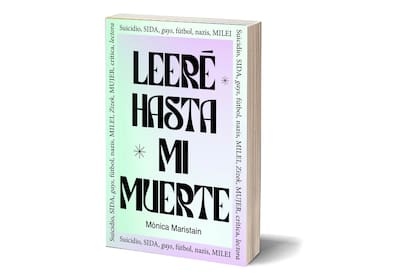 "Leeré hasta mi muerte", de Mónica Maristain, se publicó este año