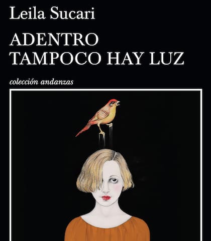 Leila Sucari - Adentro tampoco hay luz - Tusquets