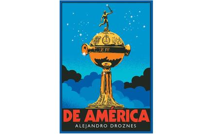La tapa de "De América", el libro de Alejandro Droznes.