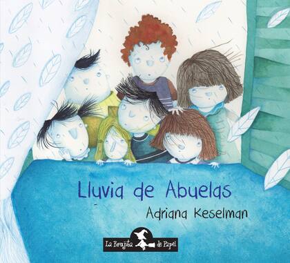 Lluvia de abuelas, de Adriana Keselman