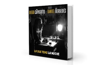 "Lo que teme la noche" reúne poemas de Diego Capusotto escritos durante 2020, con fotos de Daniel Berbedés