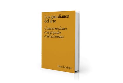 Los guardianes del arte, libro que fue bestseller y que recoge parte de lo publicado por Daniel Levinas en sus columnas del El País.