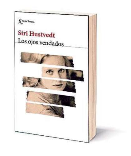 Los ojos vendados. Editorial: Seix Barral