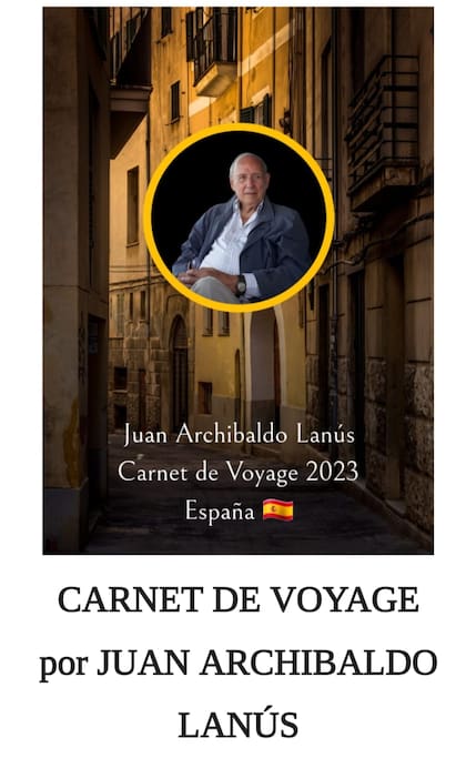 Los ya tradicionales escritos "Carnet de viaje" de Archibaldo Lanús