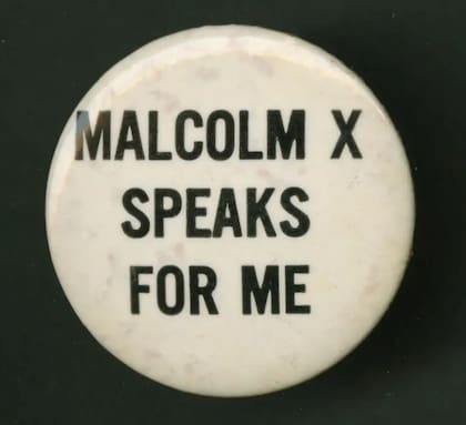 "Malcolm X habla por mí", dice este prendedor de las décadas de 1960 y 1970