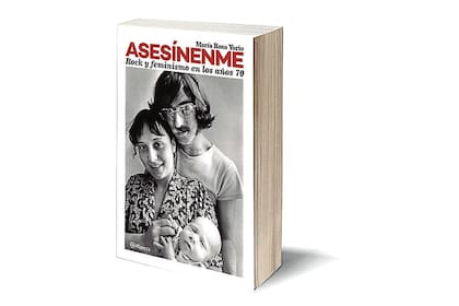 Asesínenme, el libro en el que María Rosa Yorio habla de su matrimonio con Charly García; la imagen de tapa es una histórica foto de la pareja con su hijo, Miguel García