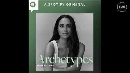 Meghan Markle era la anfitriona del podcast Archetypes