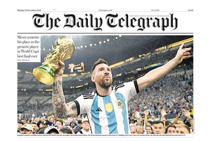 "Messi cementó su lugar como el número un tras ganar la mejor final en la historia de los mundiales"; dice The Daily Telegraph