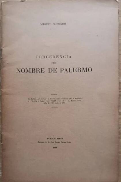 Miguel Sorondo escribió uno de los tratados más serios sobre el origen del nombre del barrio de Palermo