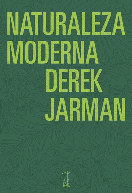 Naturaleza moderna - Derek Jarman - Caja Negra