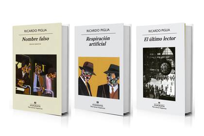"Nombre falso", "Respiración artificial" y "El último lector", un libro de cuentos, una novela y un libro de crítica de Ricardo Piglia
